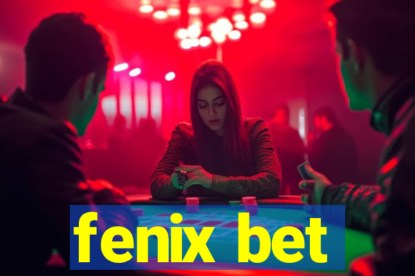 fenix bet